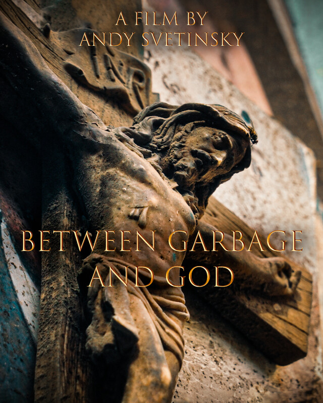 Between Garbage and God poster